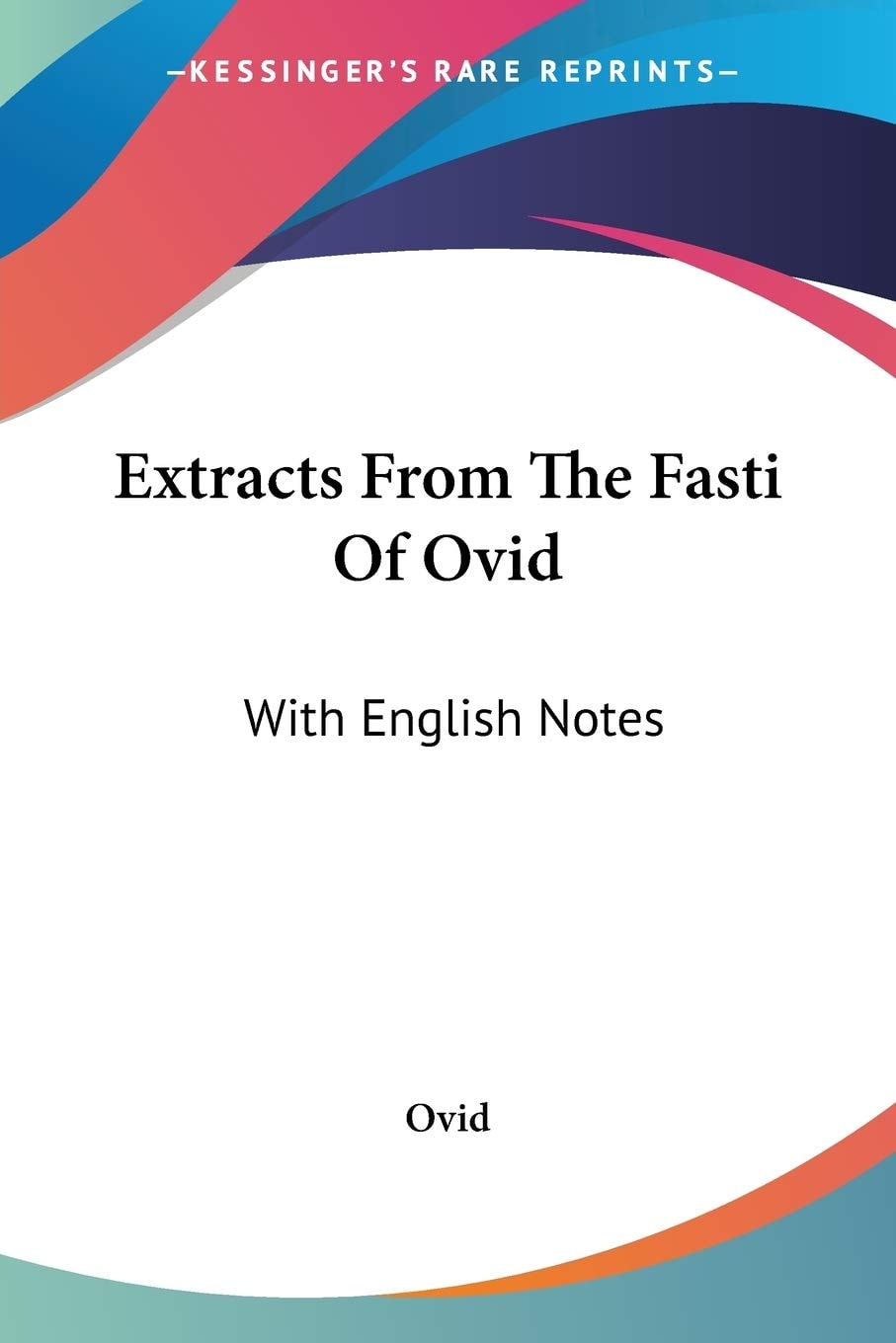 Extracts From The Fasti Of Ovid: With English Notes