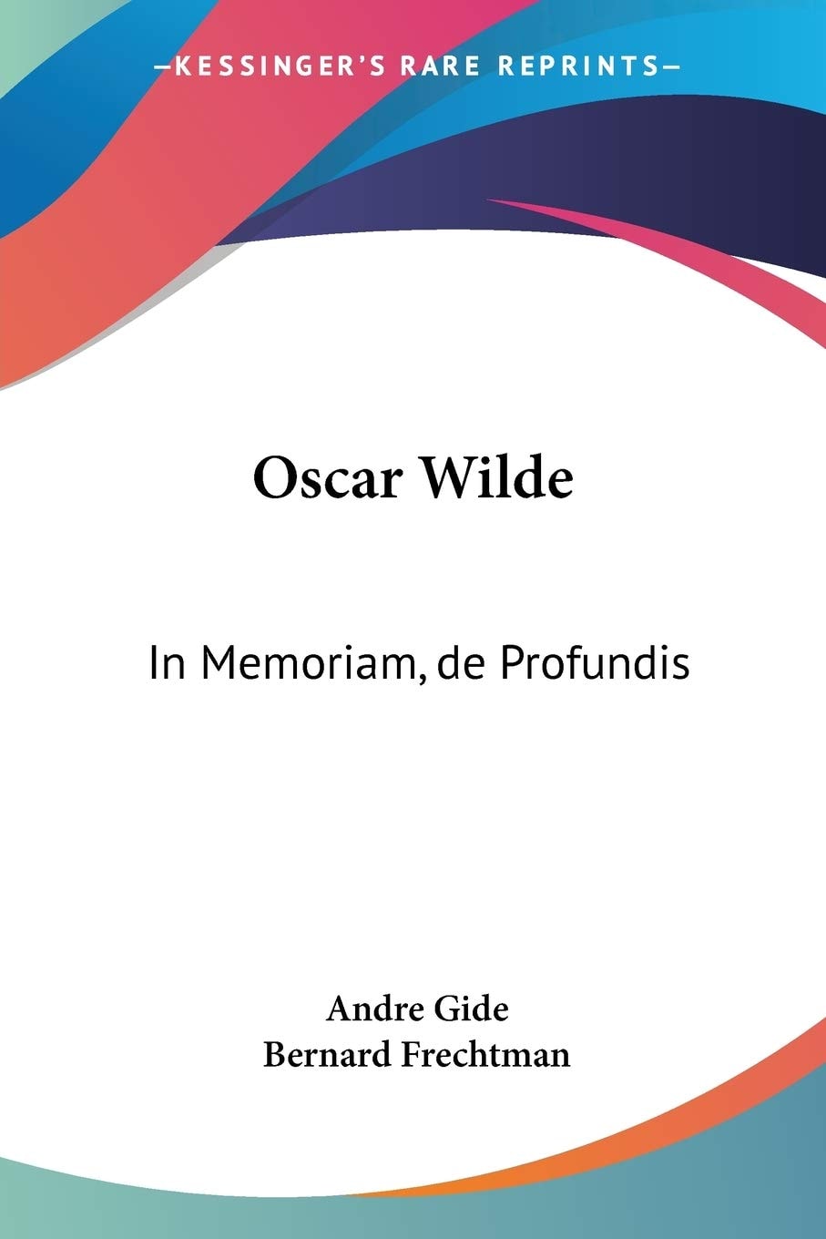 Oscar Wilde: In Memoriam, De Profundis