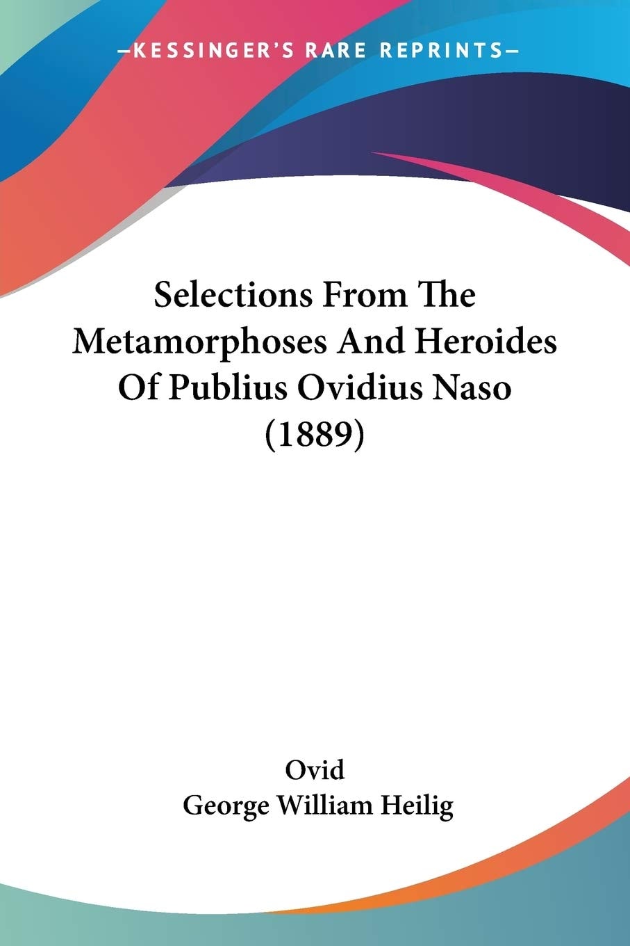 Selections From The Metamorphoses And Heroides Of Publius Ovidius Naso (1889)