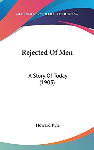 Rejected Of Men: A Story Of Today (1903)