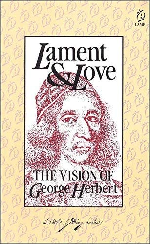 Lament and Love The Vision of George Herbert
