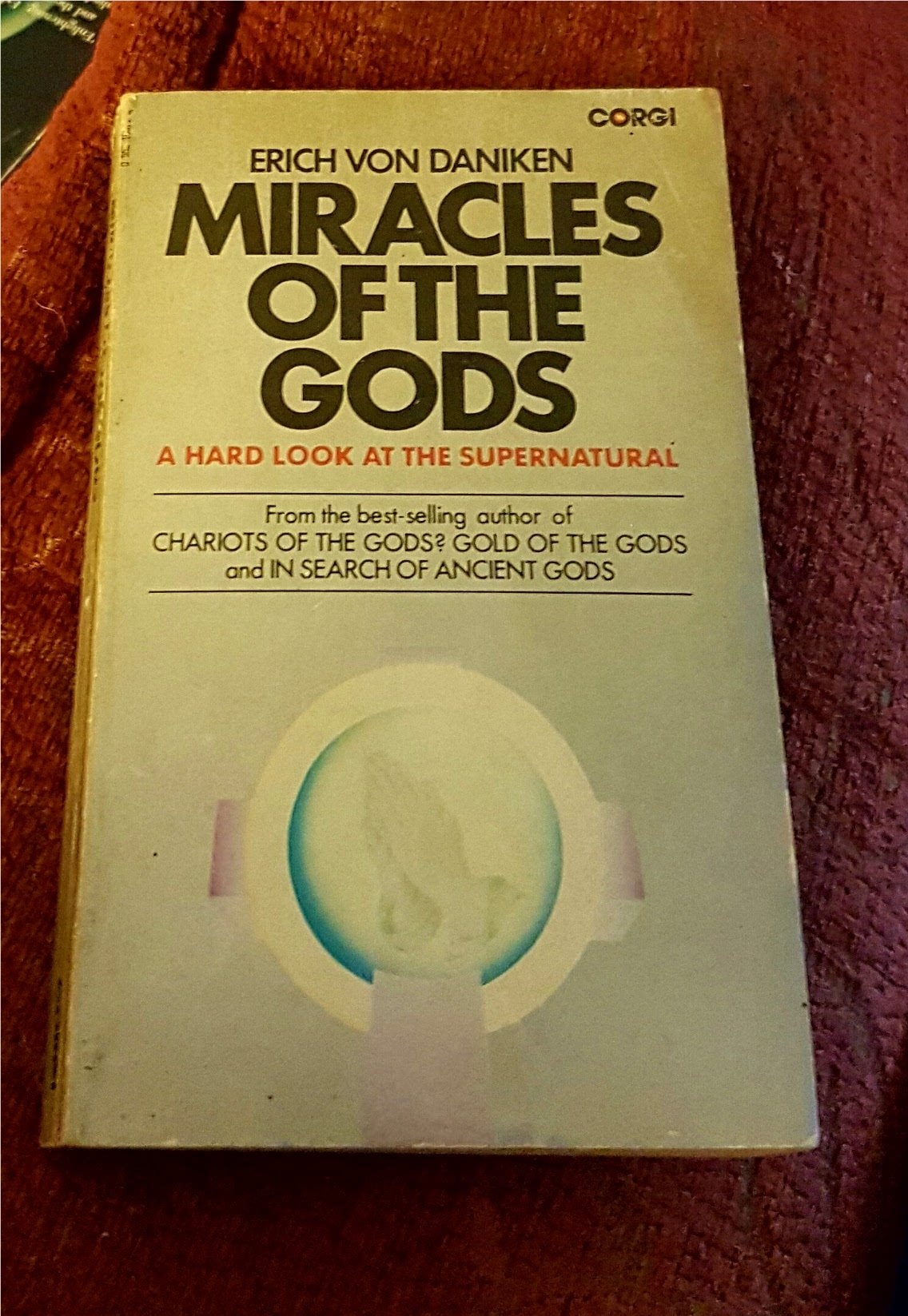 Miracles of the Gods A Hard Look at the Supernatural