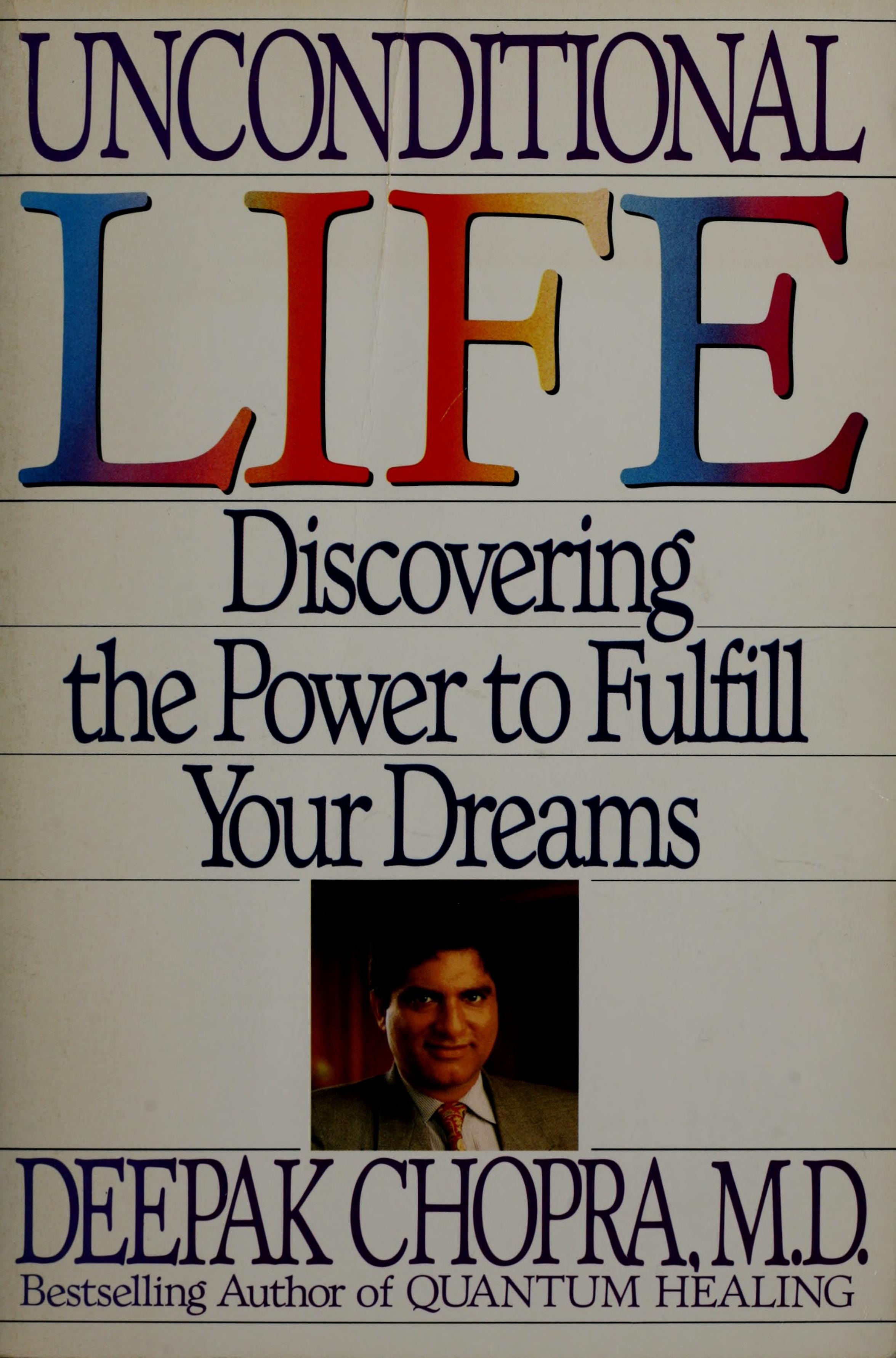 Unconditional Life: Mastering the Forces that Shape Personal Reality