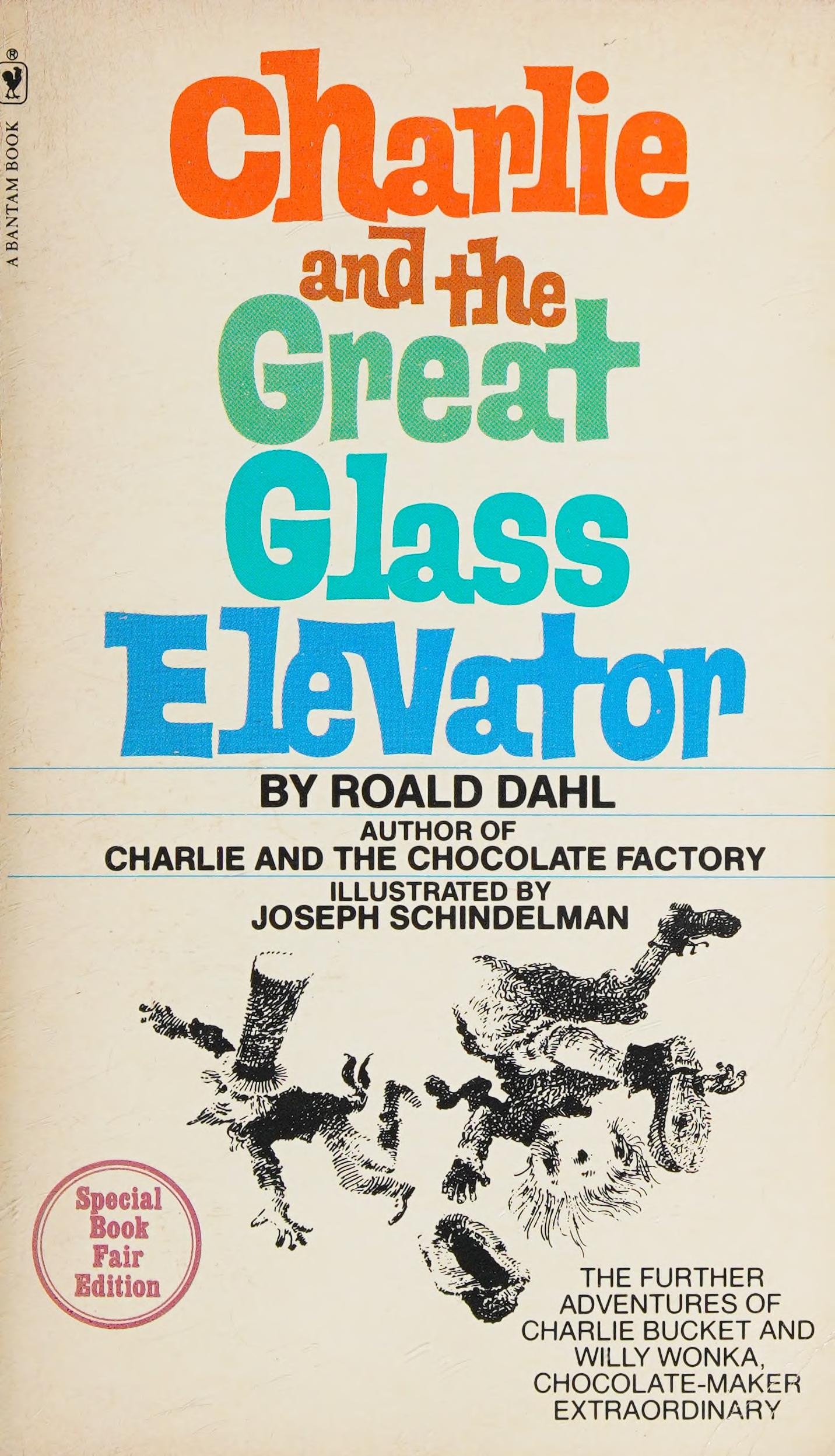 Charlie and the Great Glass Elevator The Further Adventures of Charlie Bucket and Willy Wonka, Chocolate-maker Extraordinary