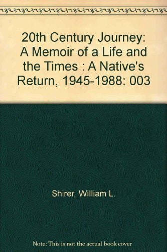 Twentieth Century Journey A Native's Return: 1945-1988