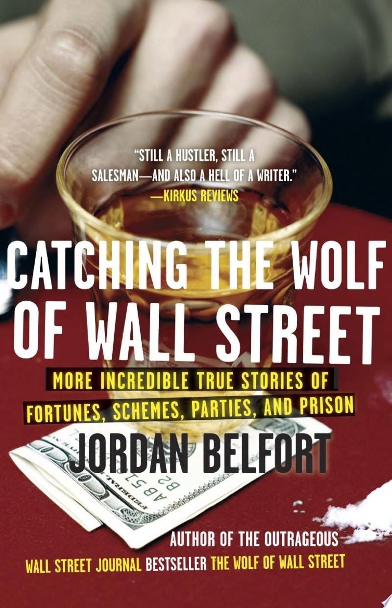 Catching the Wolf of Wall Street: More Incredible True Stories of Fortunes, Schemes, Parties, and Prison (Library Edition)