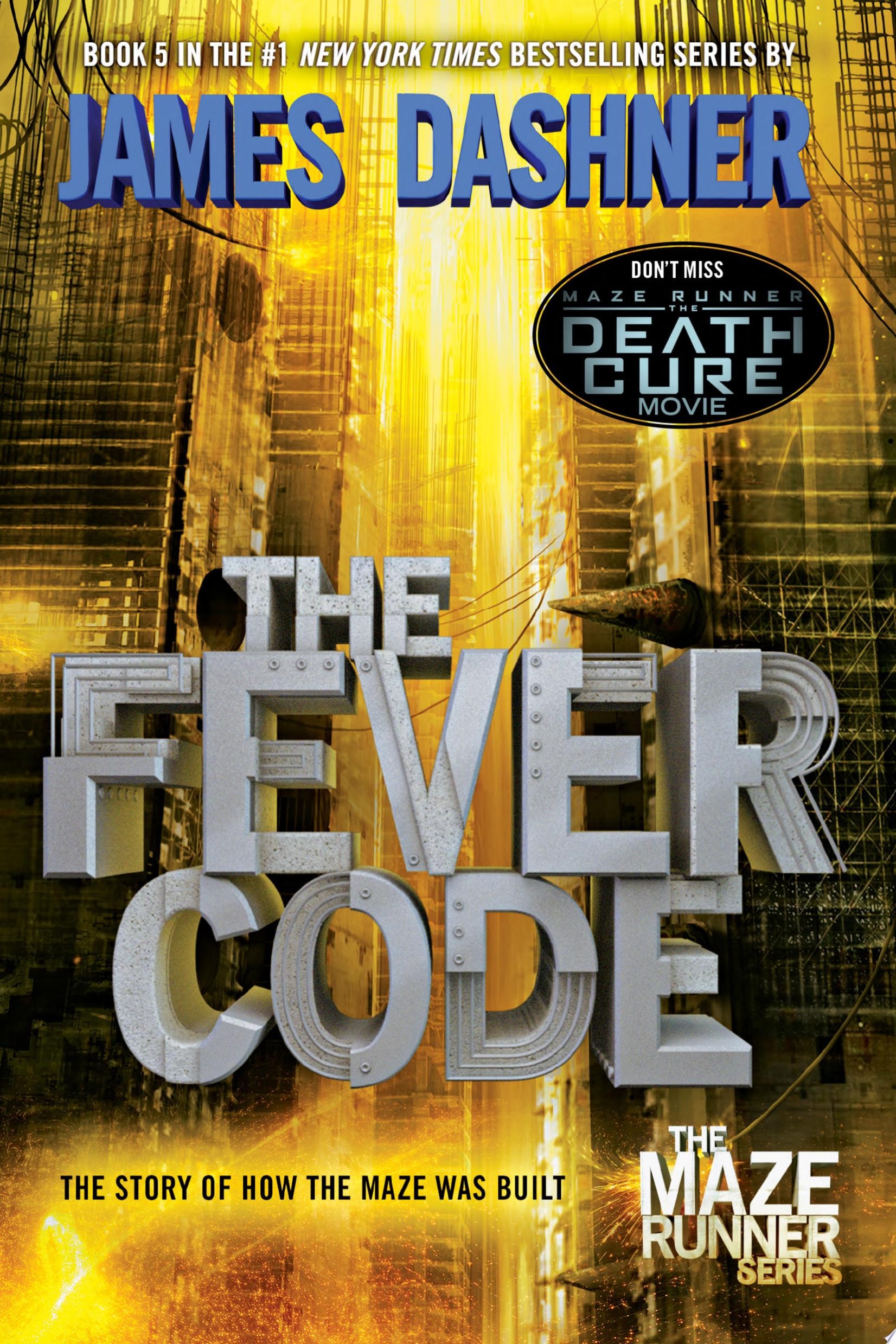 The Fever Code The Story of How the Maze Was Built