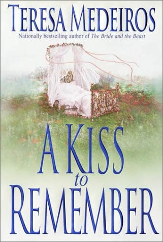 A Kiss to Remember Teresa Medeiros
