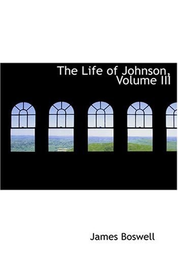 The Life of Johnson, Volume III