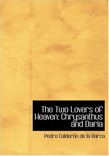 The Two Lovers of Heaven: Chrysanthus and Daria