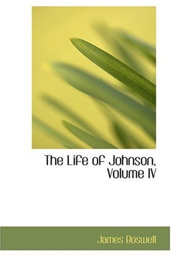 The Life of Johnson, Volume IV