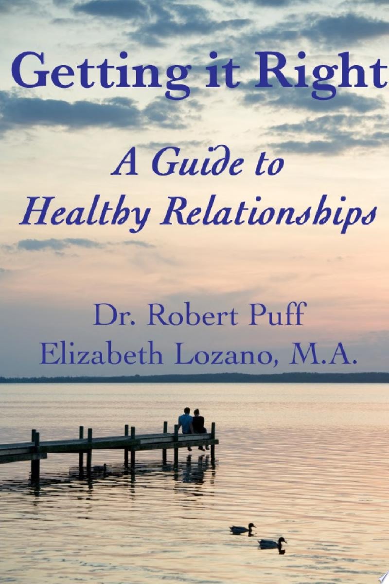 Getting it Right: A Guide to Healthy Relationships