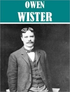 Essential Owen Wister Collection