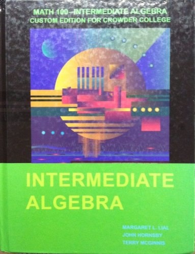 Math 100--Intermediate Algebra Custom Edition for Crowder College