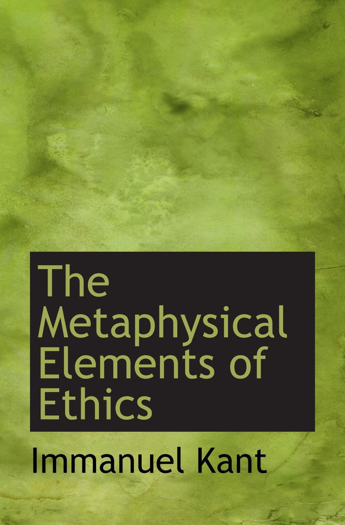 The Metaphysical Elements of Ethics