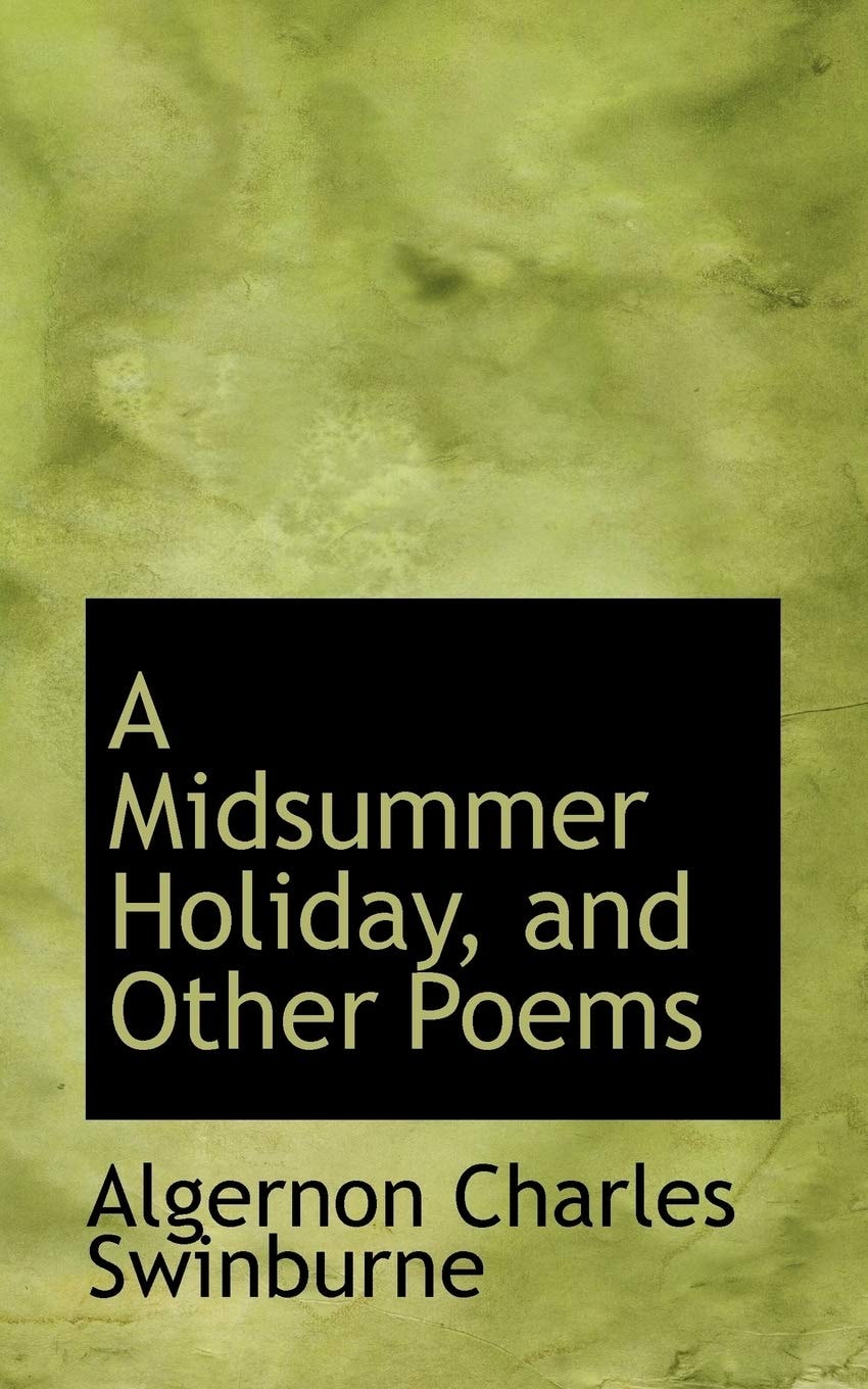 A midsummer holiday, and other poems