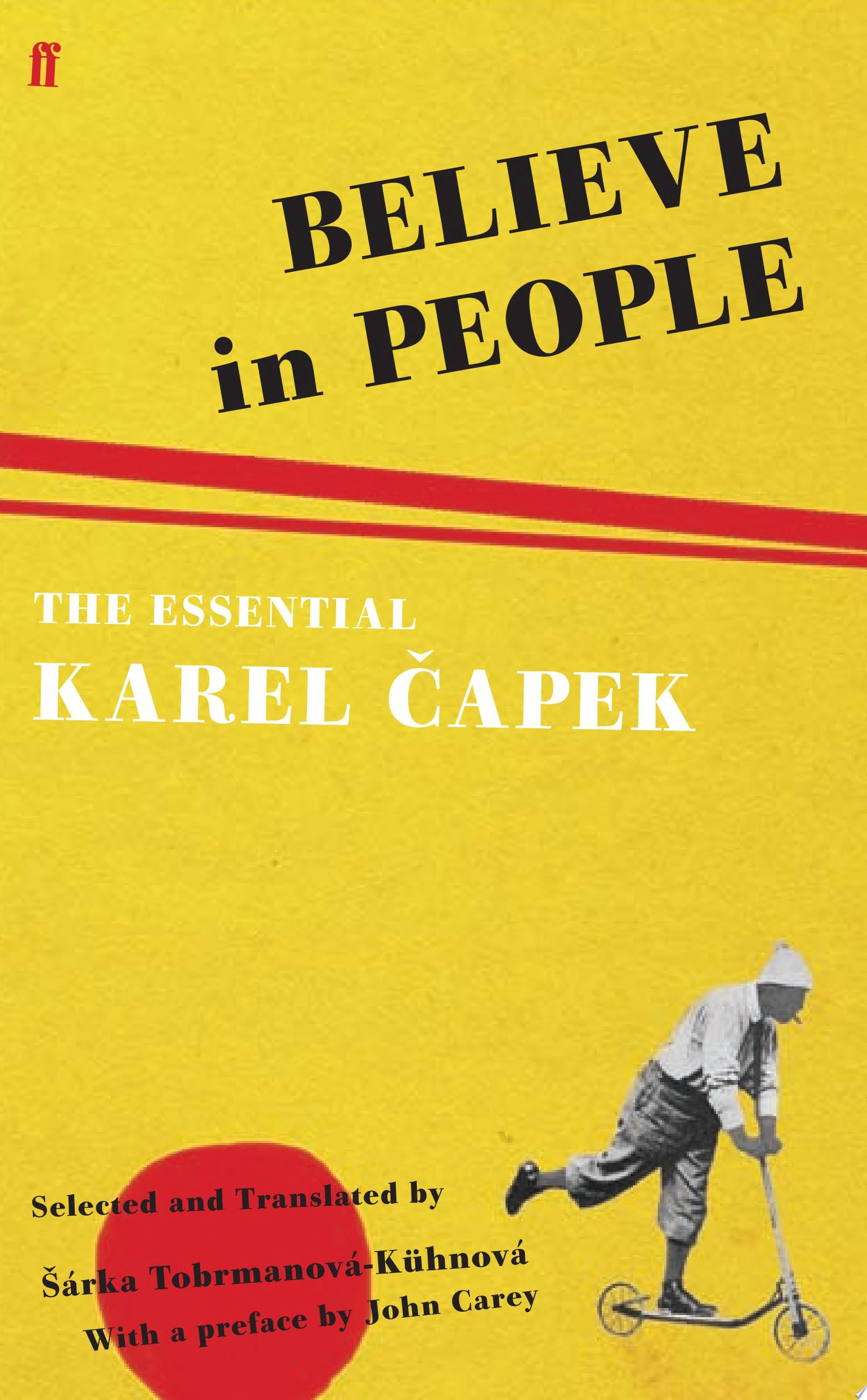 Believe in People The Essential Karel Capek