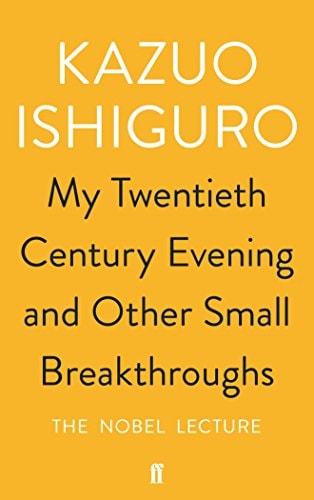 My Twentieth Century Evening and Other Small Breakthroughs Nobel Lecture Delivered in Stockholm on 7 December 2017
