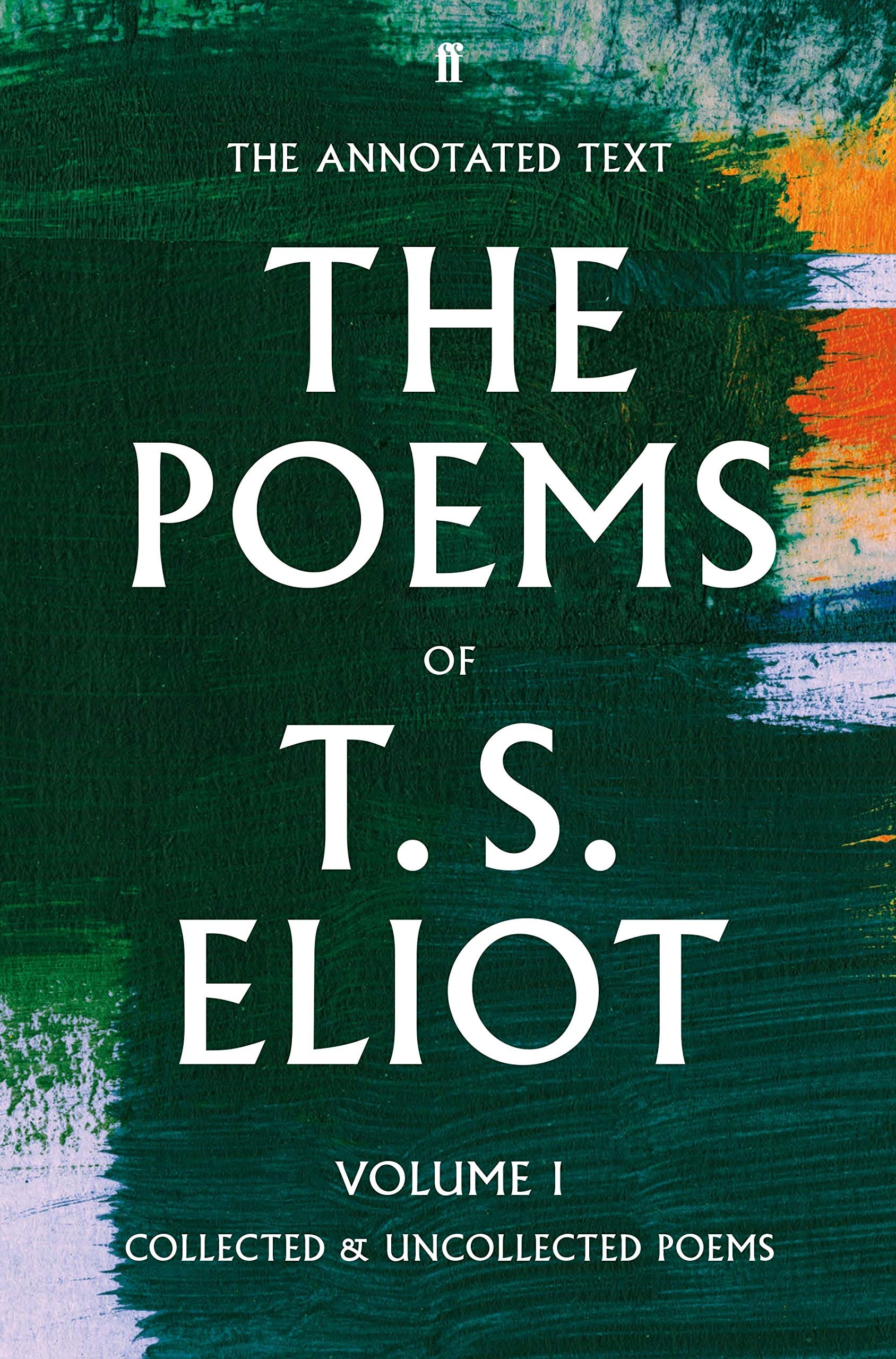 The Poems of T. S. Eliot Volume I Collected and Uncollected Poems