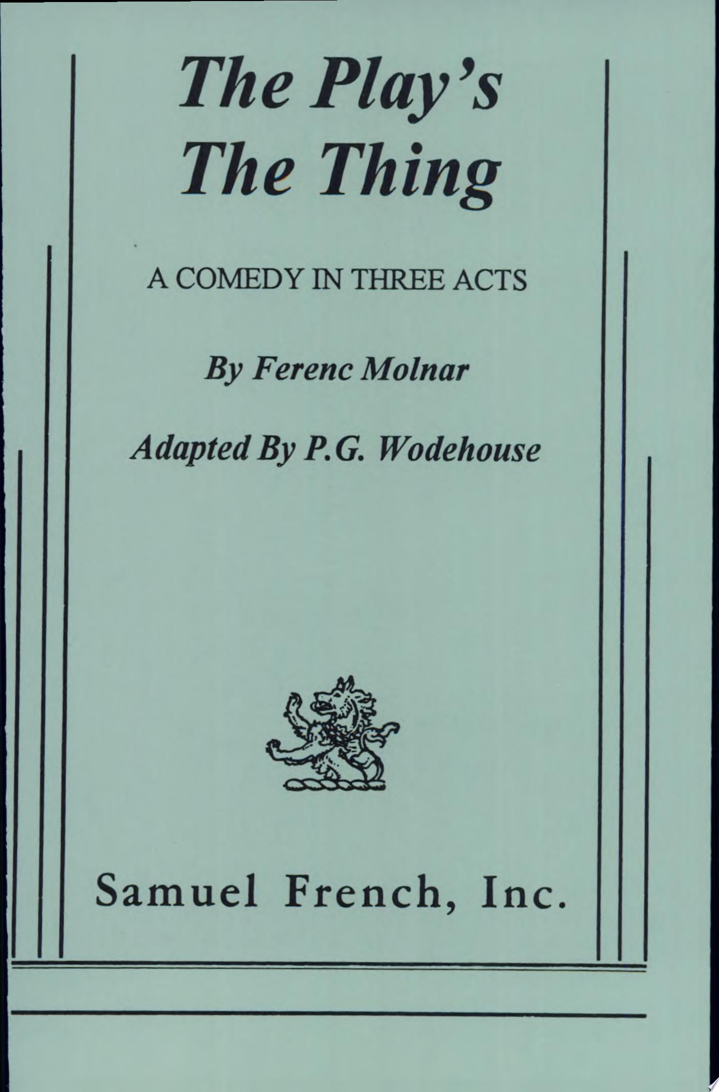 The Play's the Thing A Comedy in Three Acts