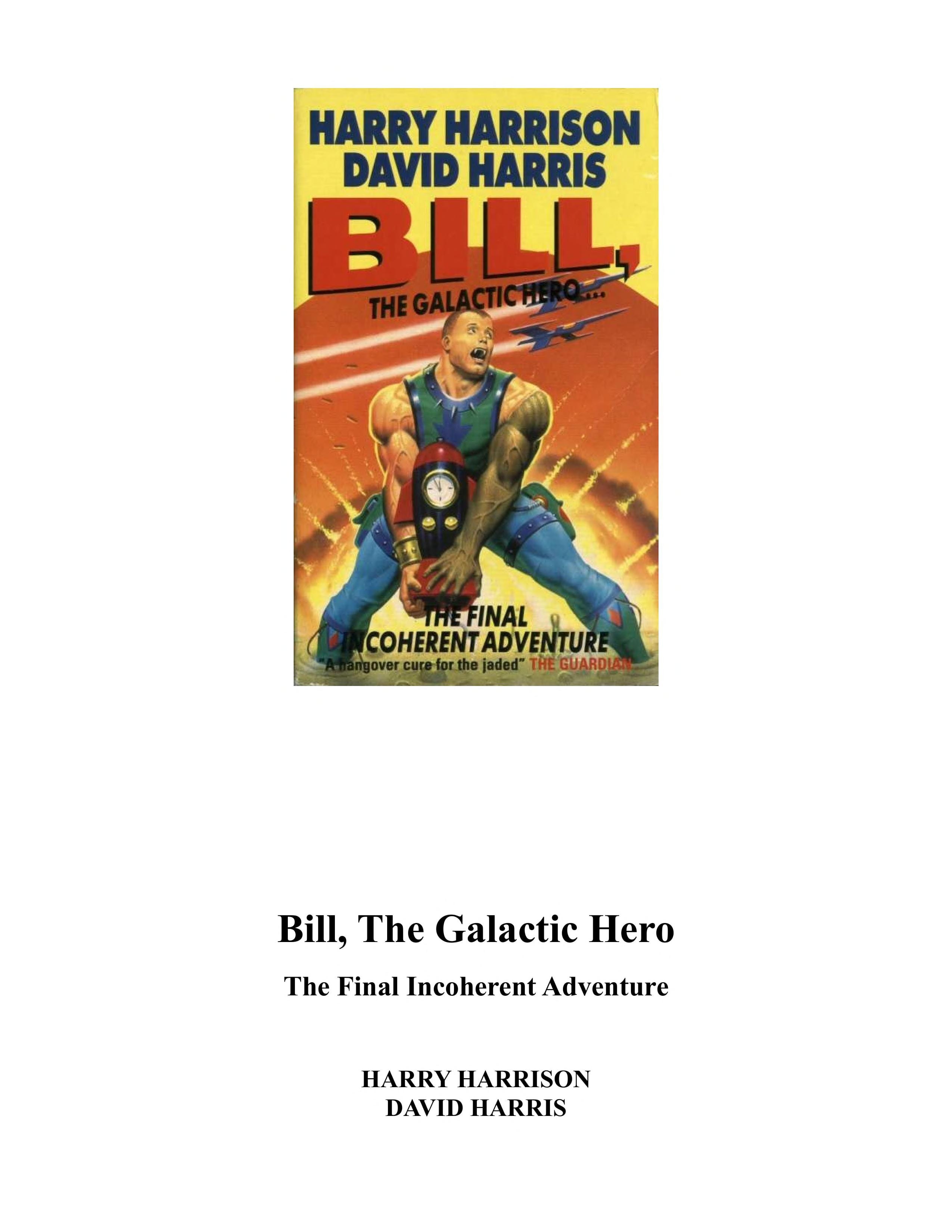 Bill, the Galactic Hero The Final Incoherent Adventure!