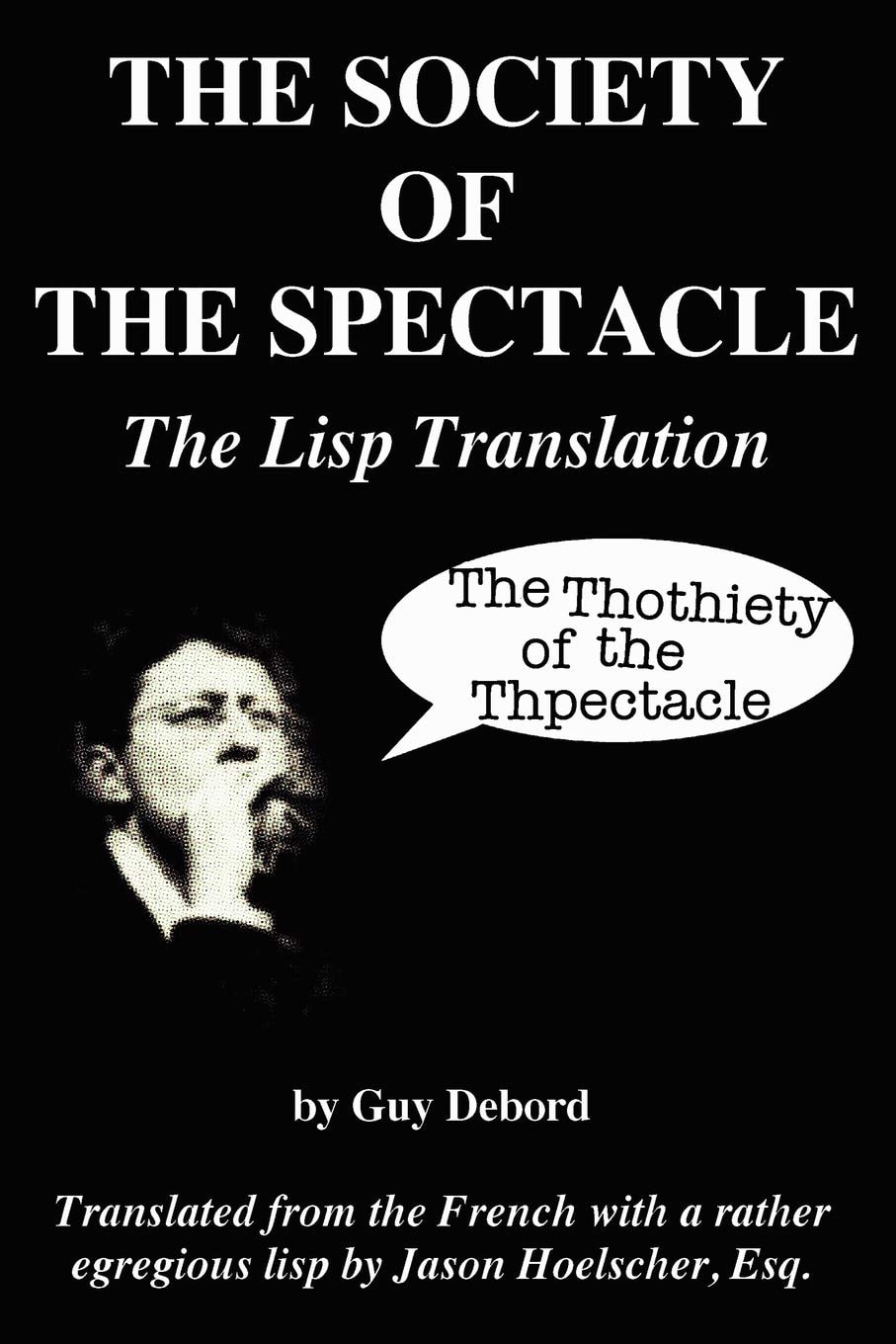 The Society of the Spectacle The Lisp Translation