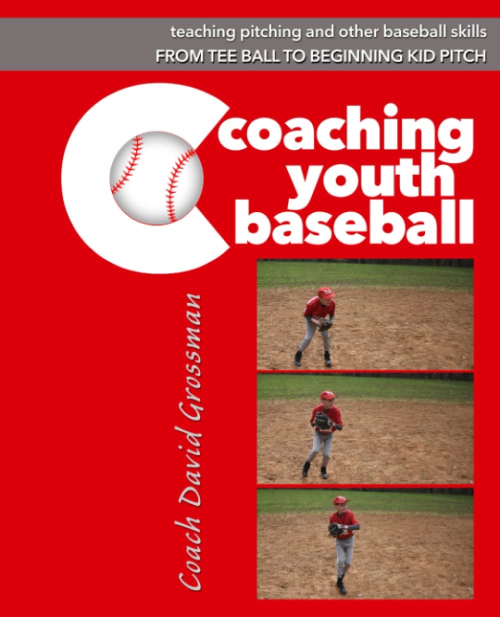 Coaching Youth Baseball How to Teach Pitching and Other Baseball Skills