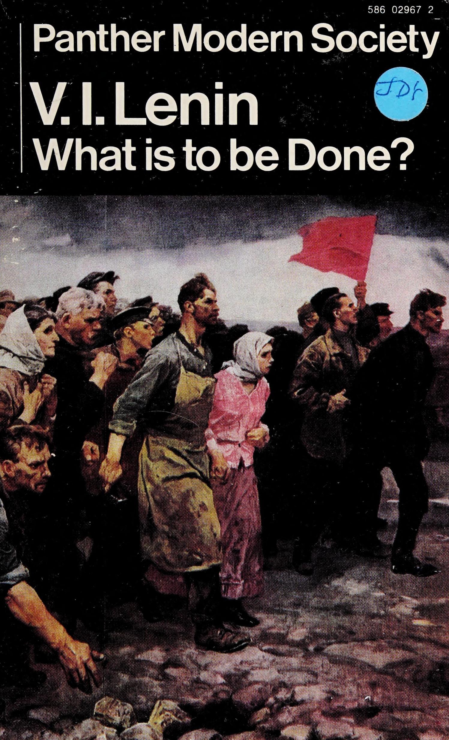 What is to be Done? Translated by S.V. and Patricia Utechin. Edited and with an Introduction and Notes by S.V. Utechin