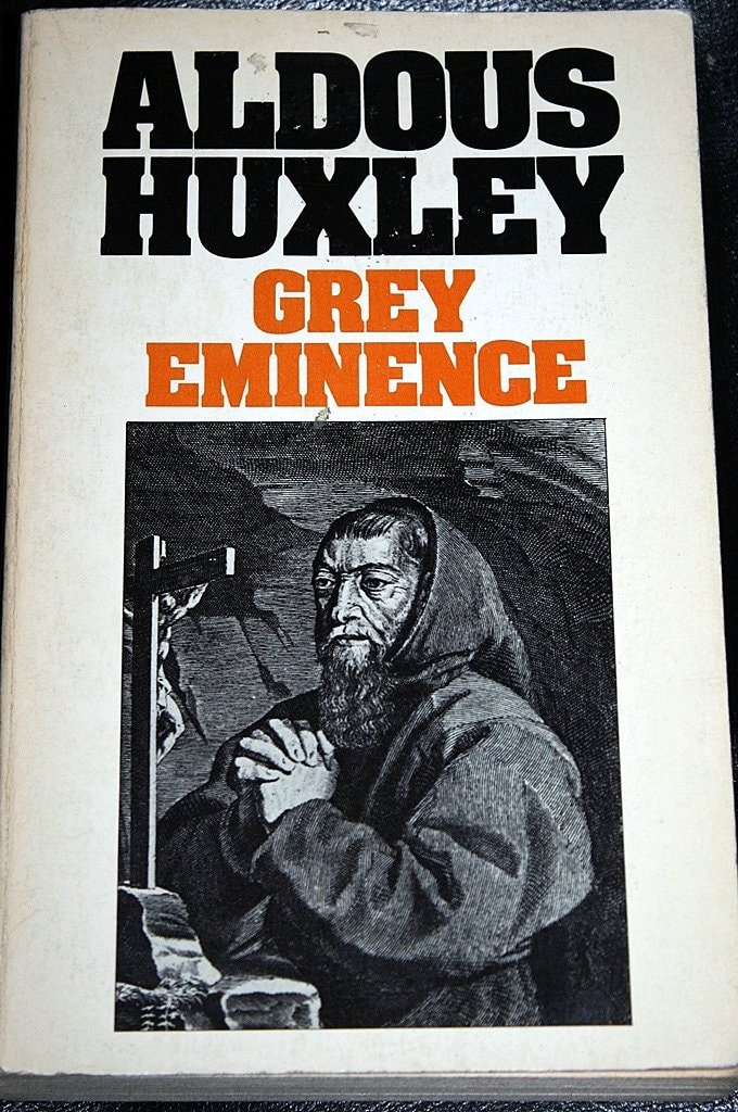 Grey Eminence A Study in Religion and Politics