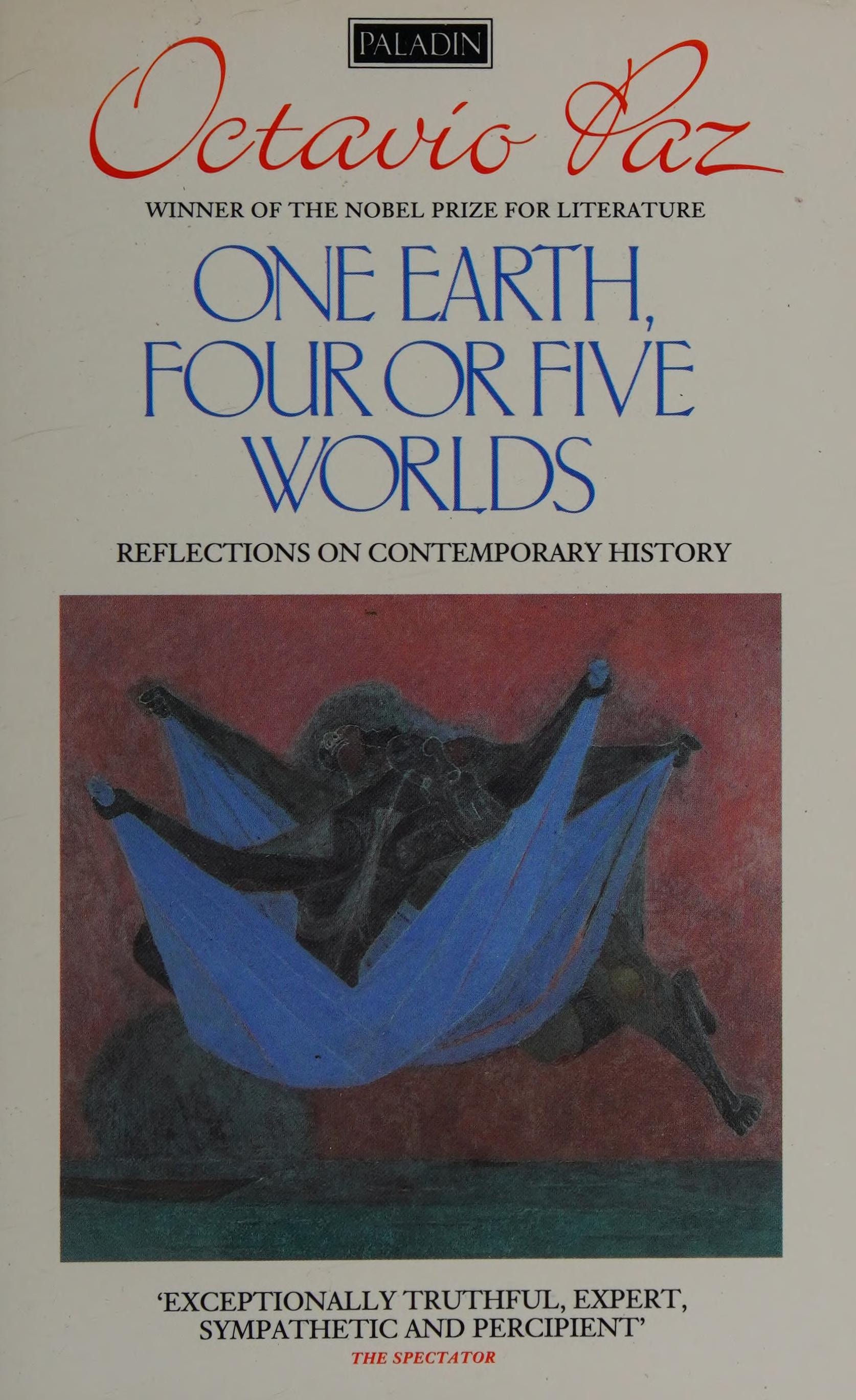 One Earth, Four Or Five Worlds Reflections on Contemporary History
