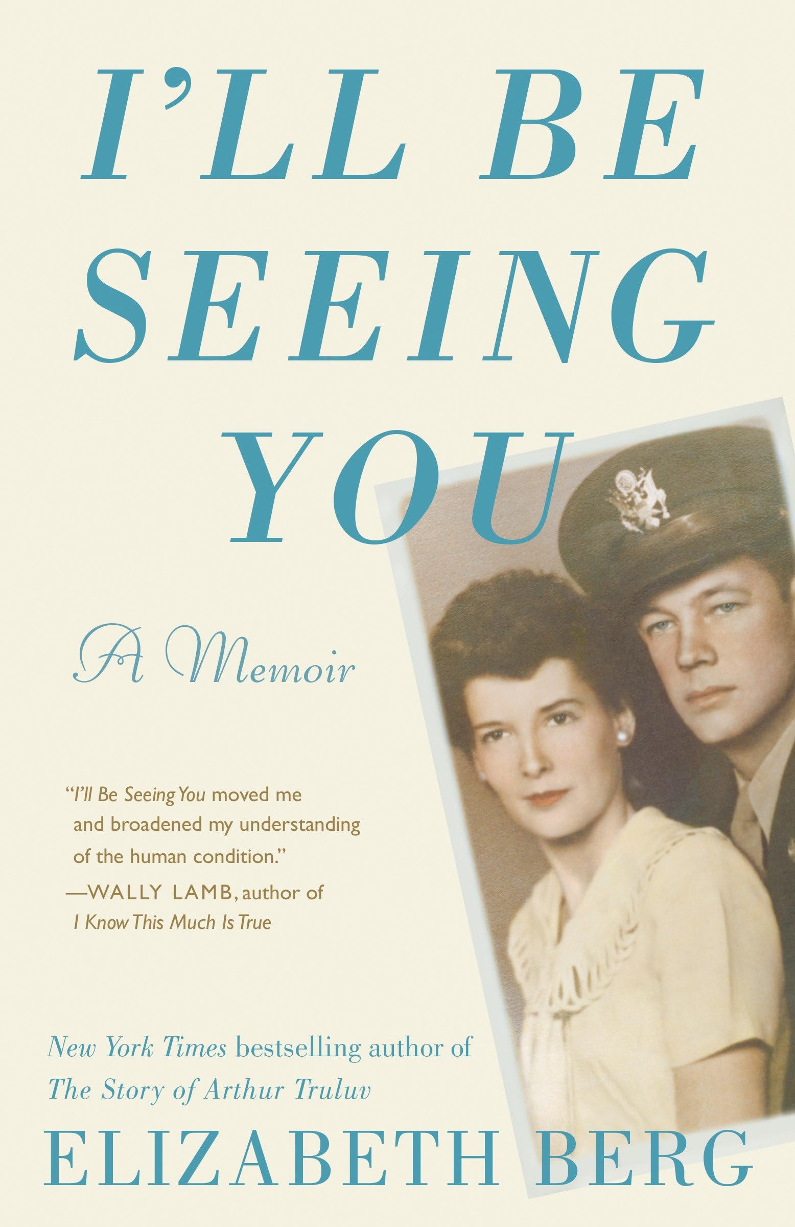 I'll Be Seeing You A Memoir