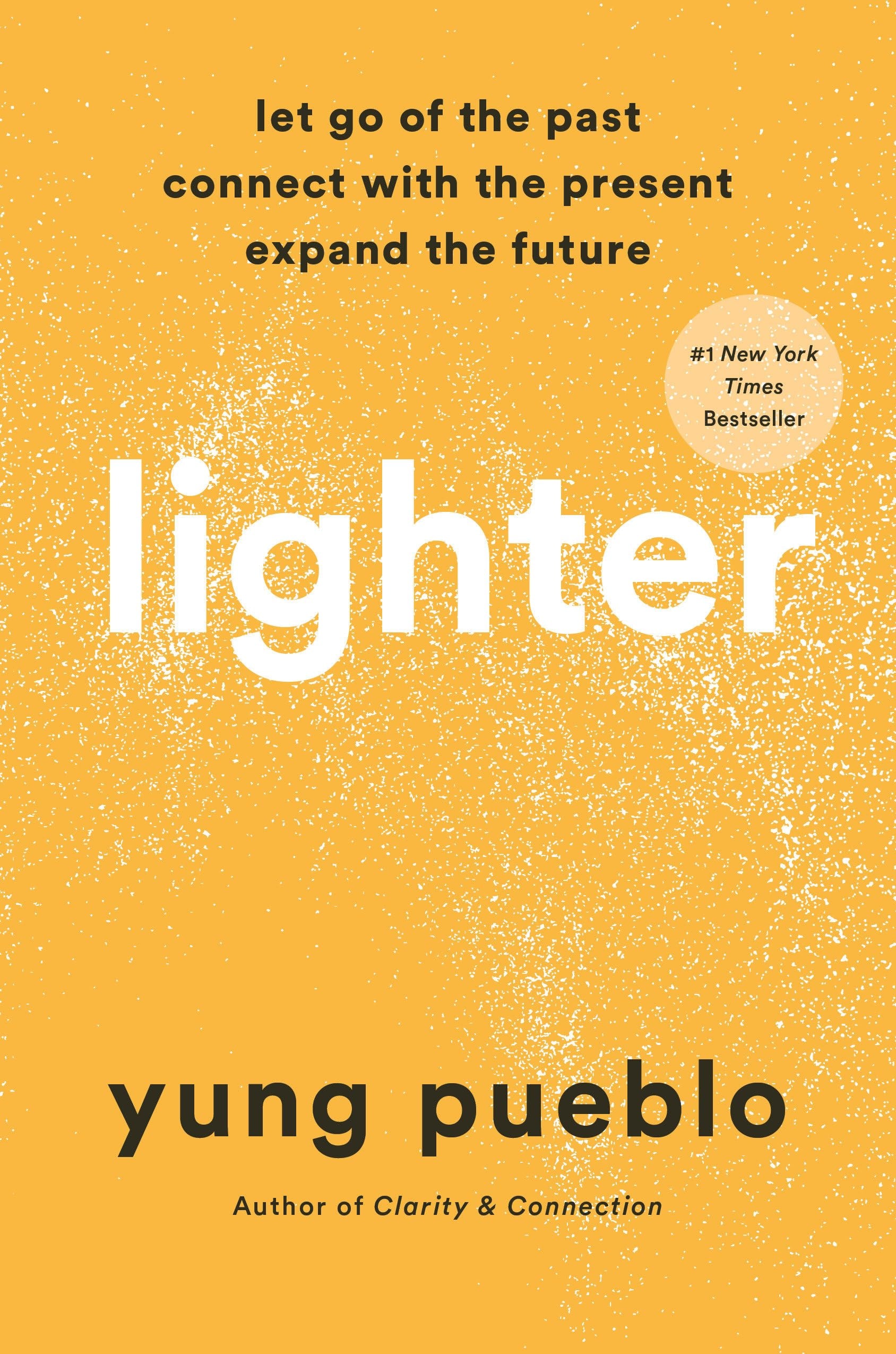 Lighter Let Go of the Past, Connect with the Present, and Expand the Future