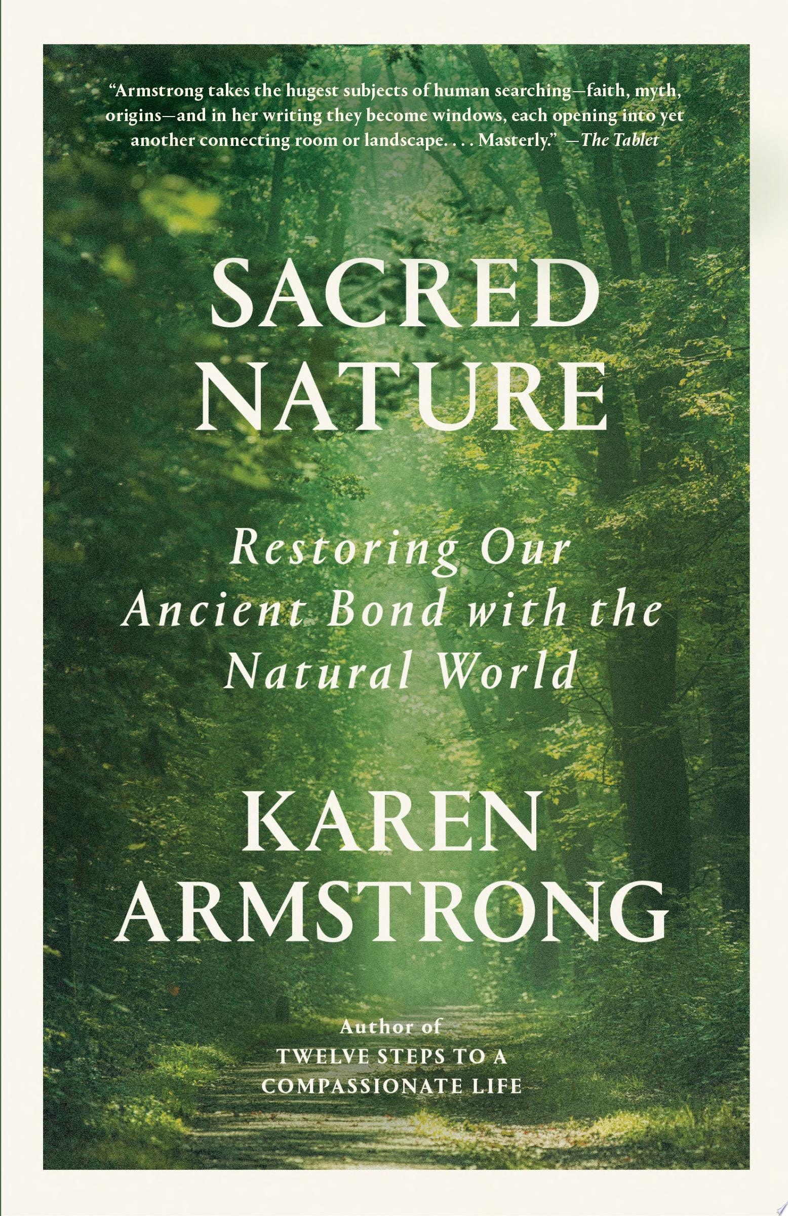 Sacred Nature Restoring our Ancient Bond with the Natural World