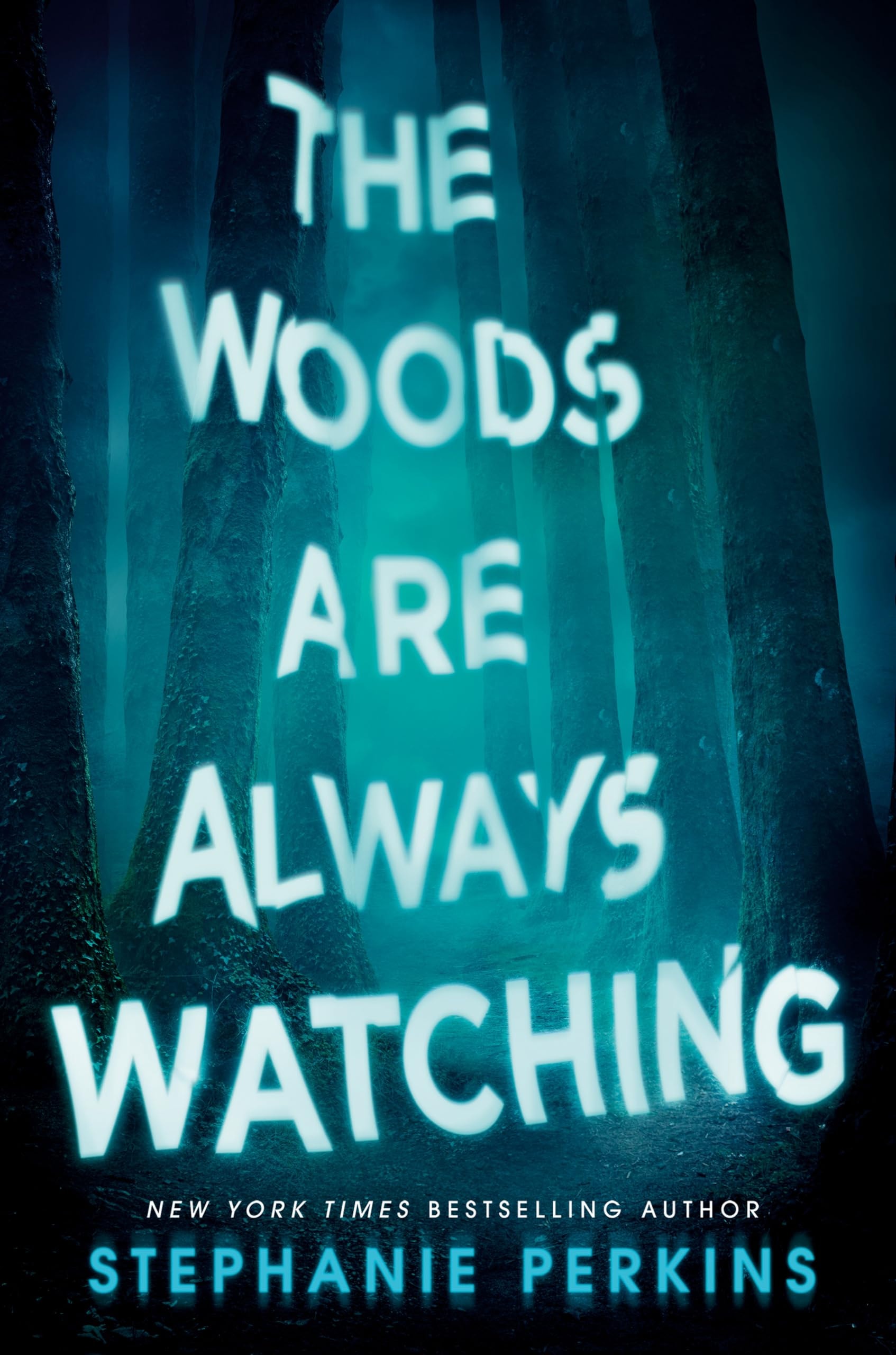 The Woods are Always Watching A Novel