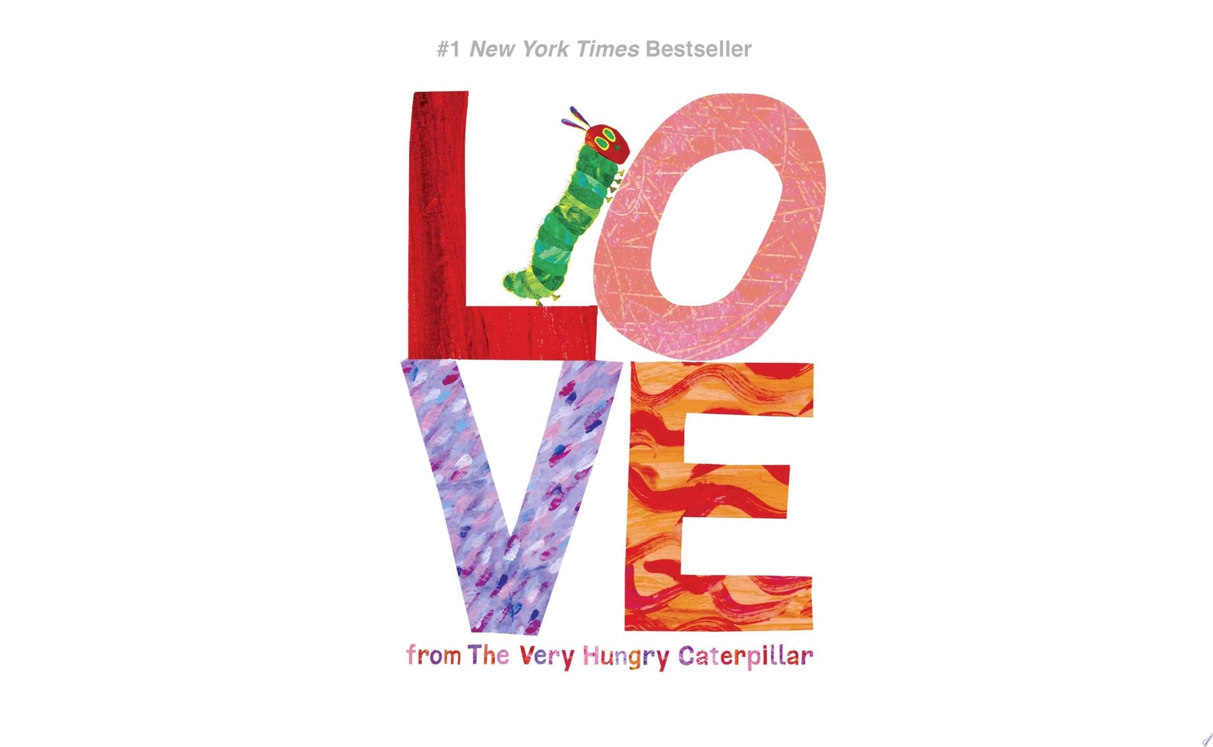 Love from The Very Hungry Caterpillar