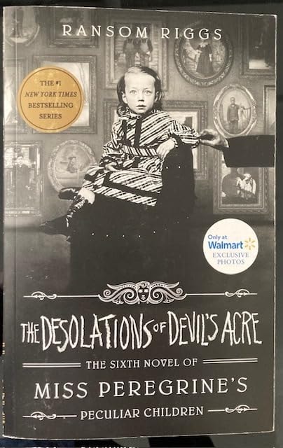 The Desolations of Devil's Acre The Sixth Novel of Miss Peregrine's Peculiar Children