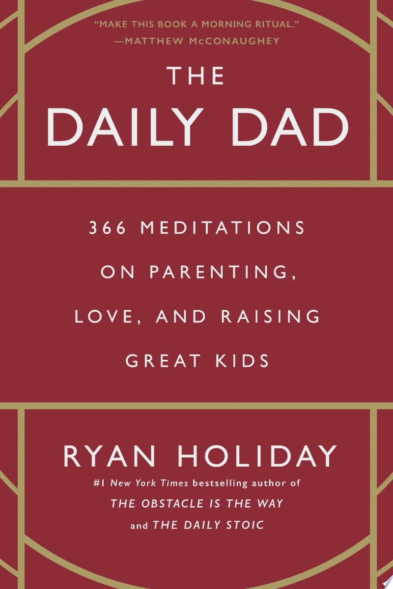 The Daily Dad 366 Meditations on Parenting, Love and Raising Great Kids