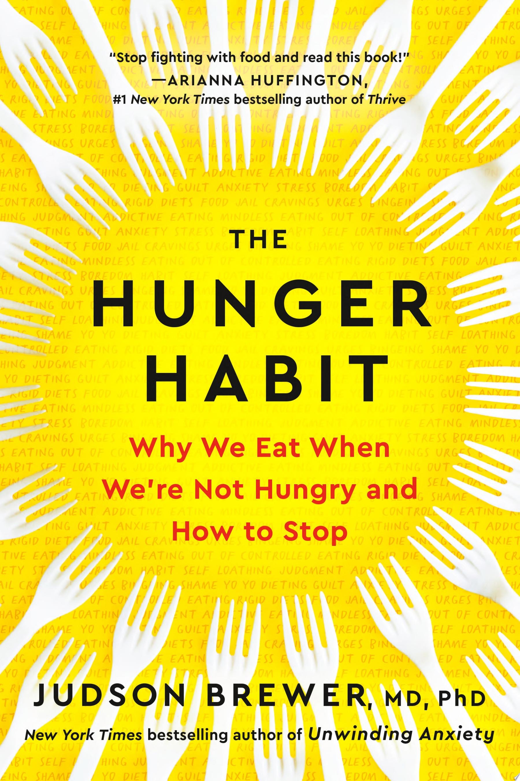 The Hunger Habit Why We Eat When We're Not Hungry and How to Stop