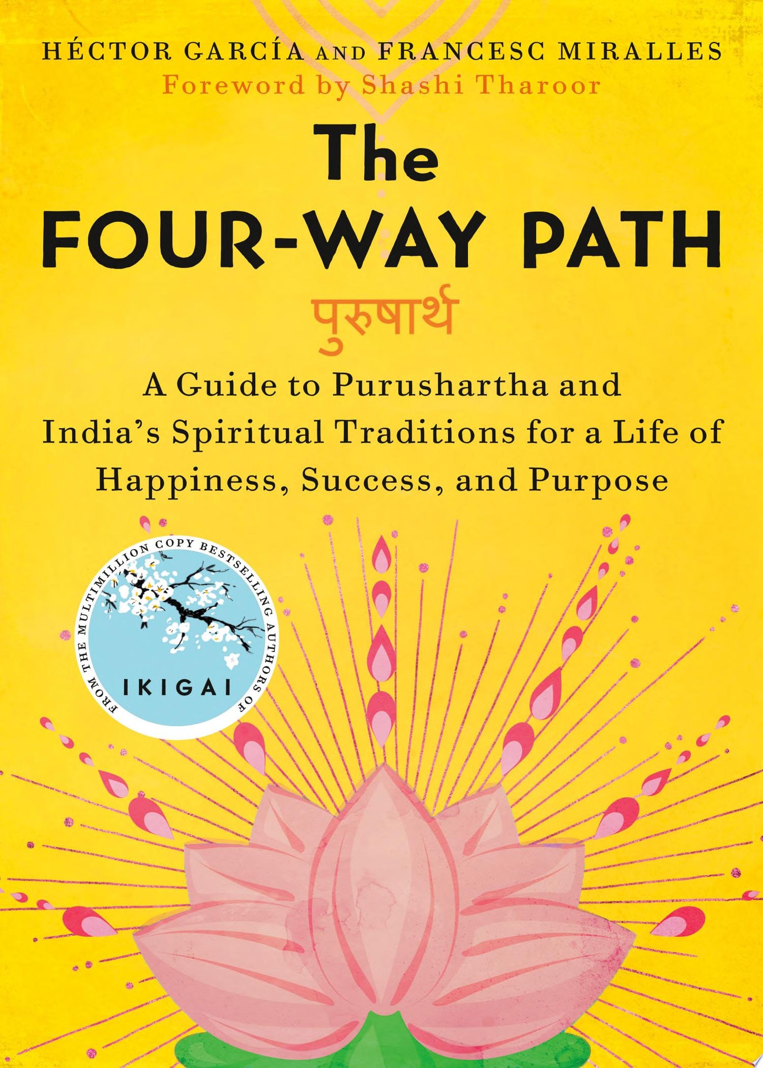 The Four-Way Path A Guide to Purushartha and India's Spiritual Traditions for a Life of Happiness, Success, and Purpose