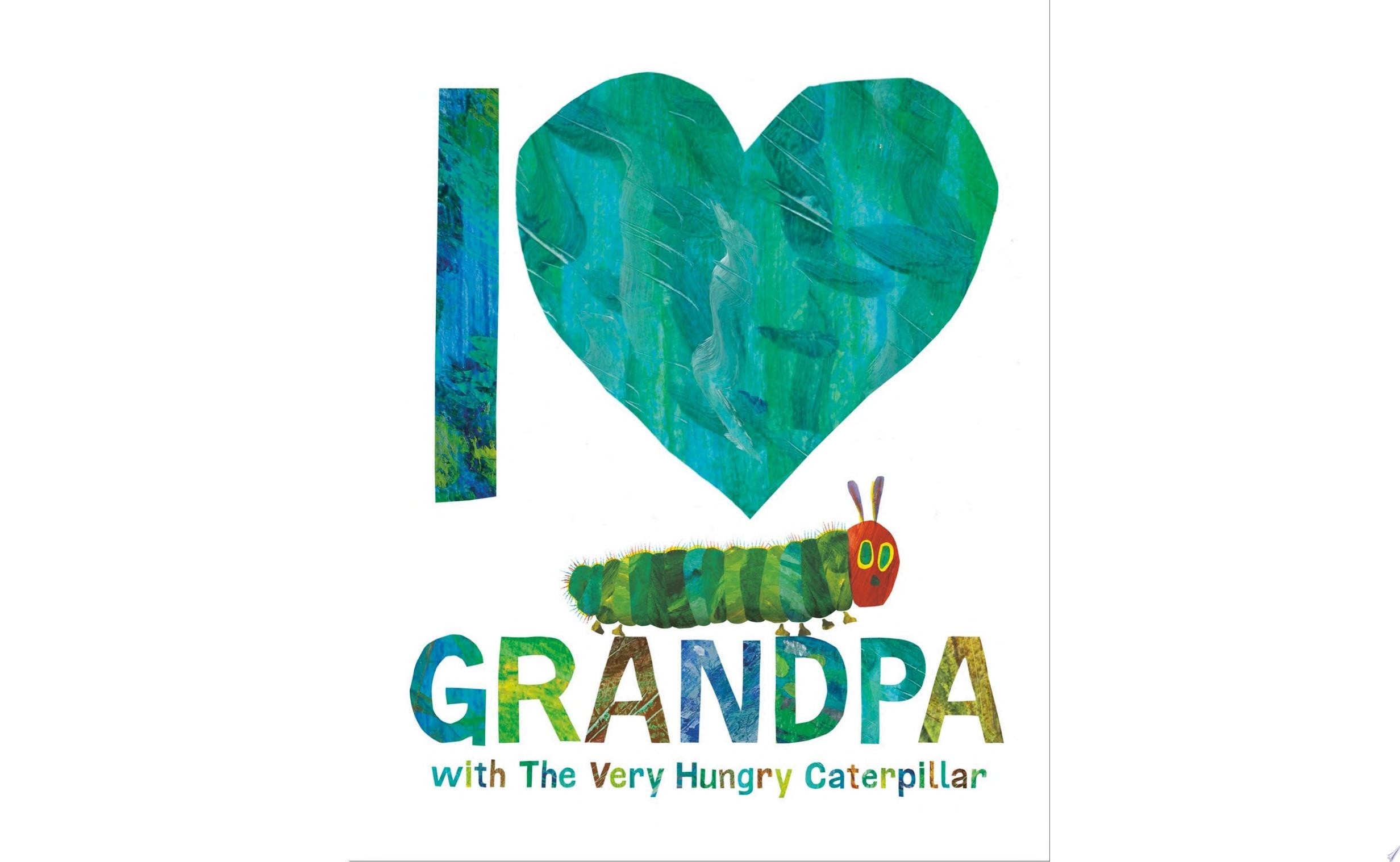 I Love Grandpa with The Very Hungry Caterpillar