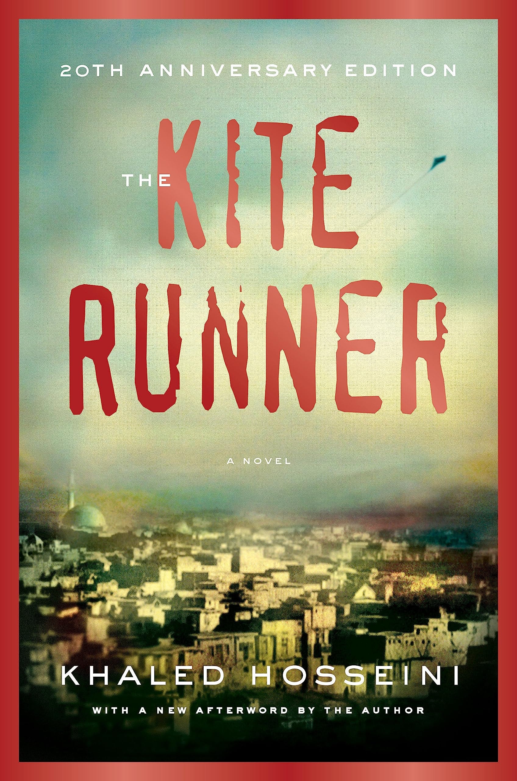 The Kite Runner 20th Anniversary Edition A Novel