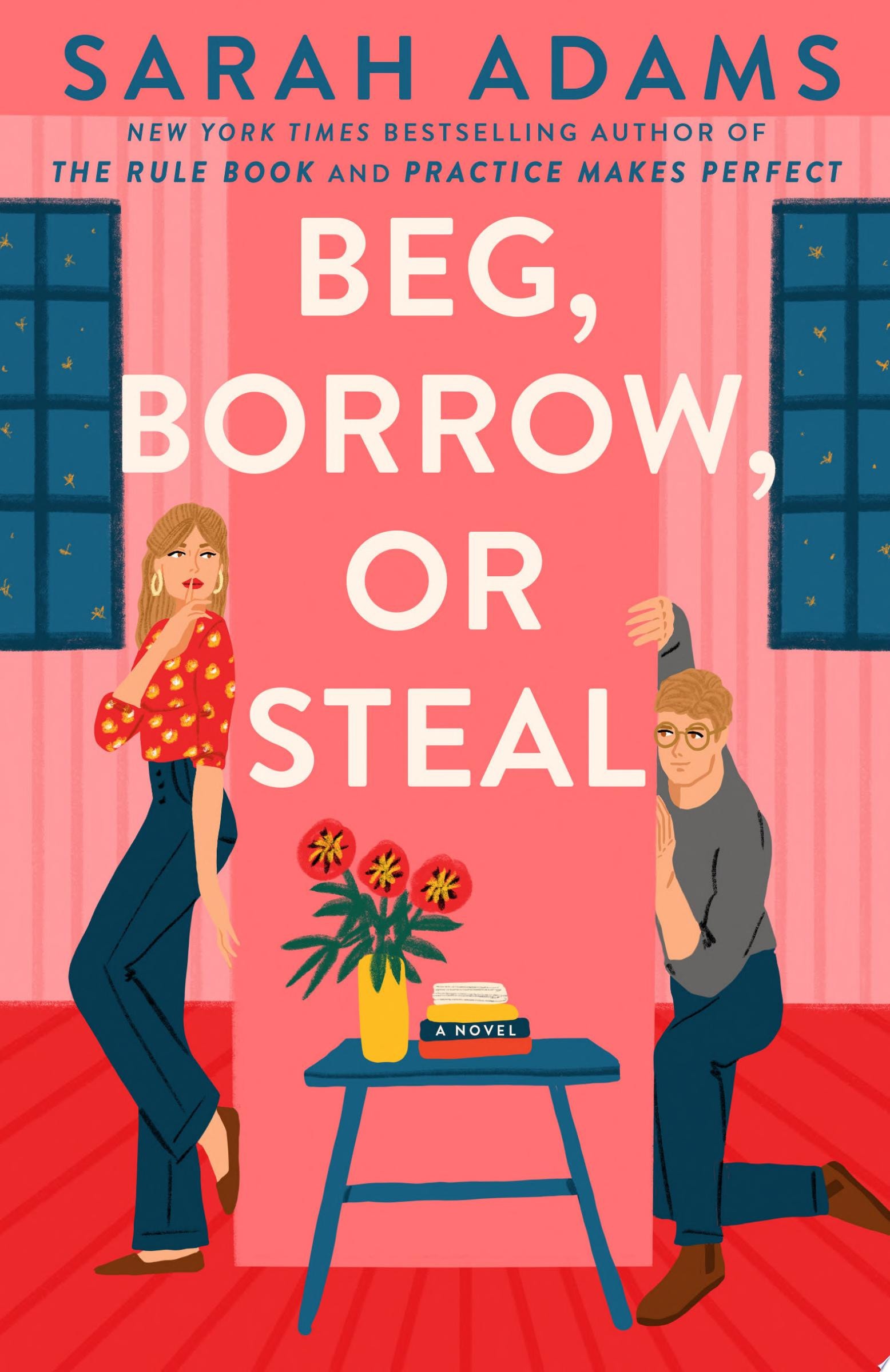 Beg, Borrow, Or Steal A Novel