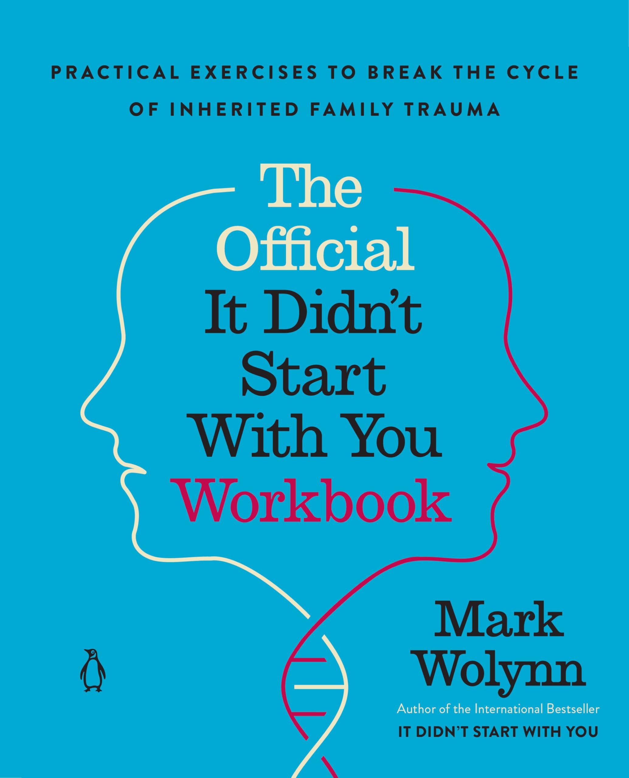 The Official It Didn't Start with You Workbook Practical Exercises to Break the Cycle of Inherited Family Trauma