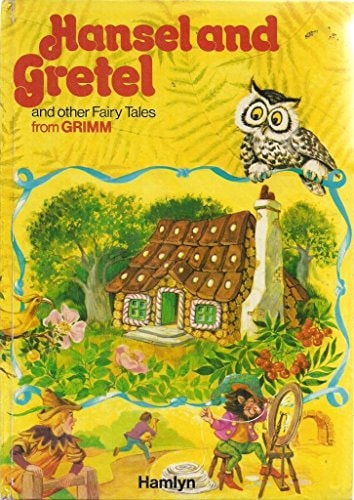 Hansel and Gretel, and Other Fairy Tales from Grimm