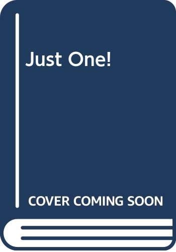 Just One!