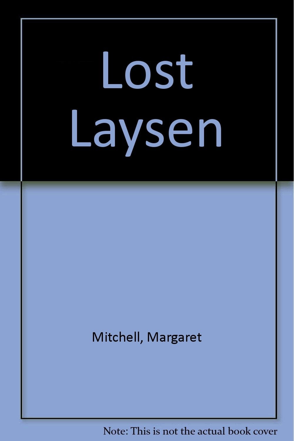 Lost Laysen A One of a Kind Scrapbook for the Millions of Fans of Gone with the Wind
