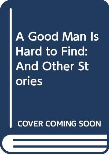 Good Man Is Hard to Find