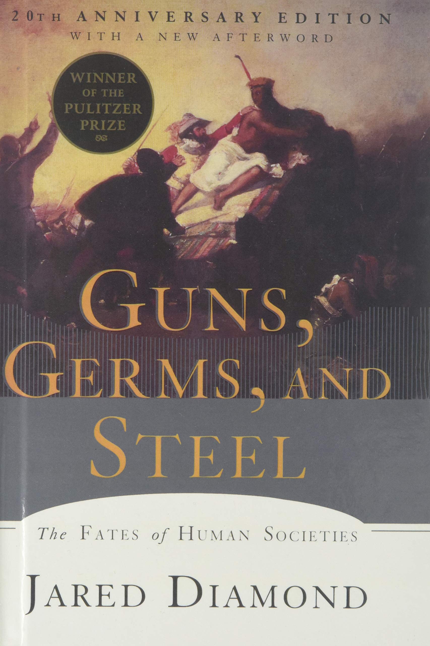 Guns, Germs, and Steel The Fates of Human Societies