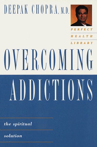 Overcoming Addictions: The Spiritual Solution
