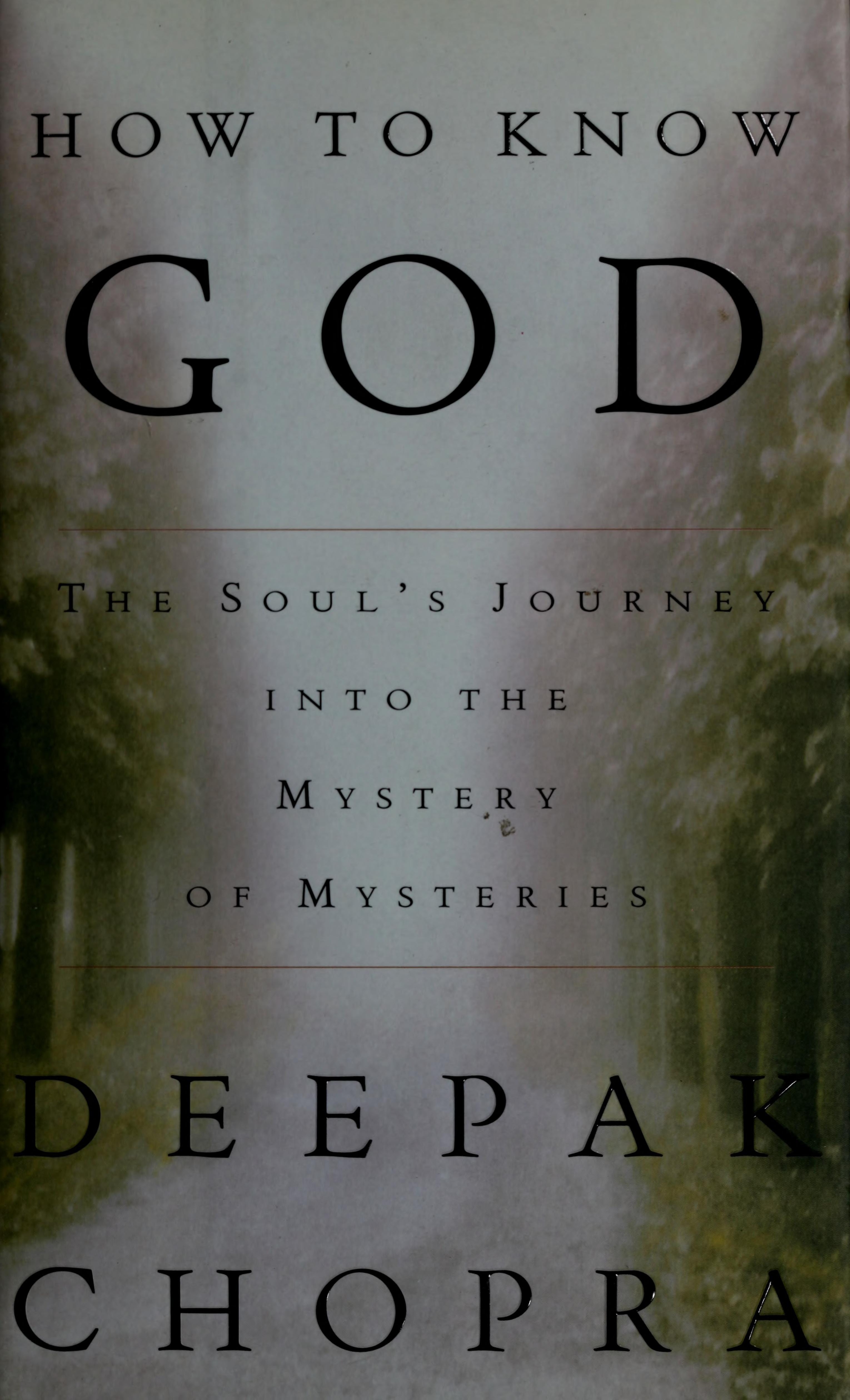 How to Know God The Soul's Journey Into the Mystery of Mysteries